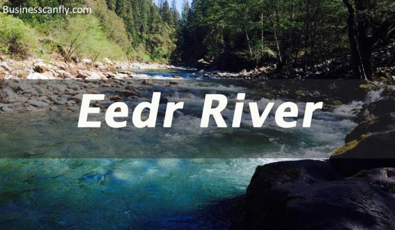 Eedr River Everything you need to know about it